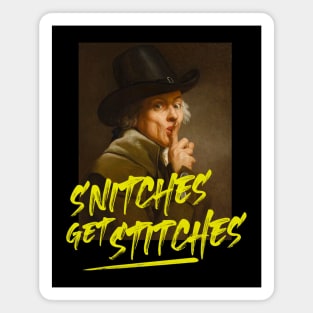 Snitches get Stitches Magnet